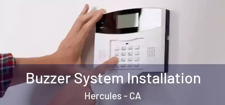 Buzzer System Installation Hercules - CA