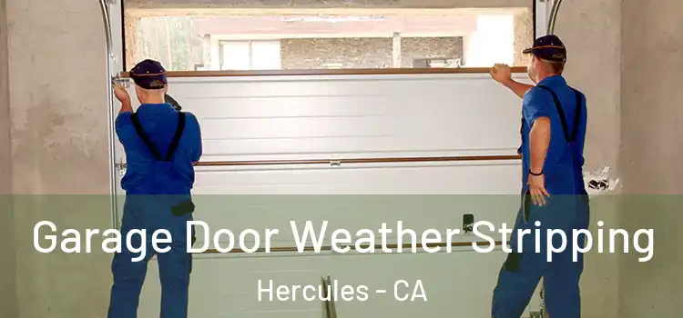  Garage Door Weather Stripping Hercules - CA