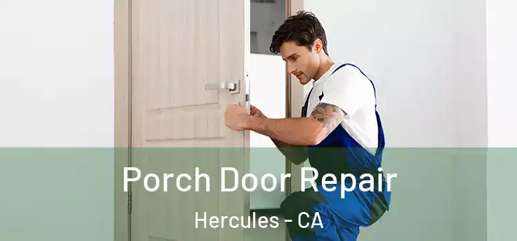  Porch Door Repair Hercules - CA